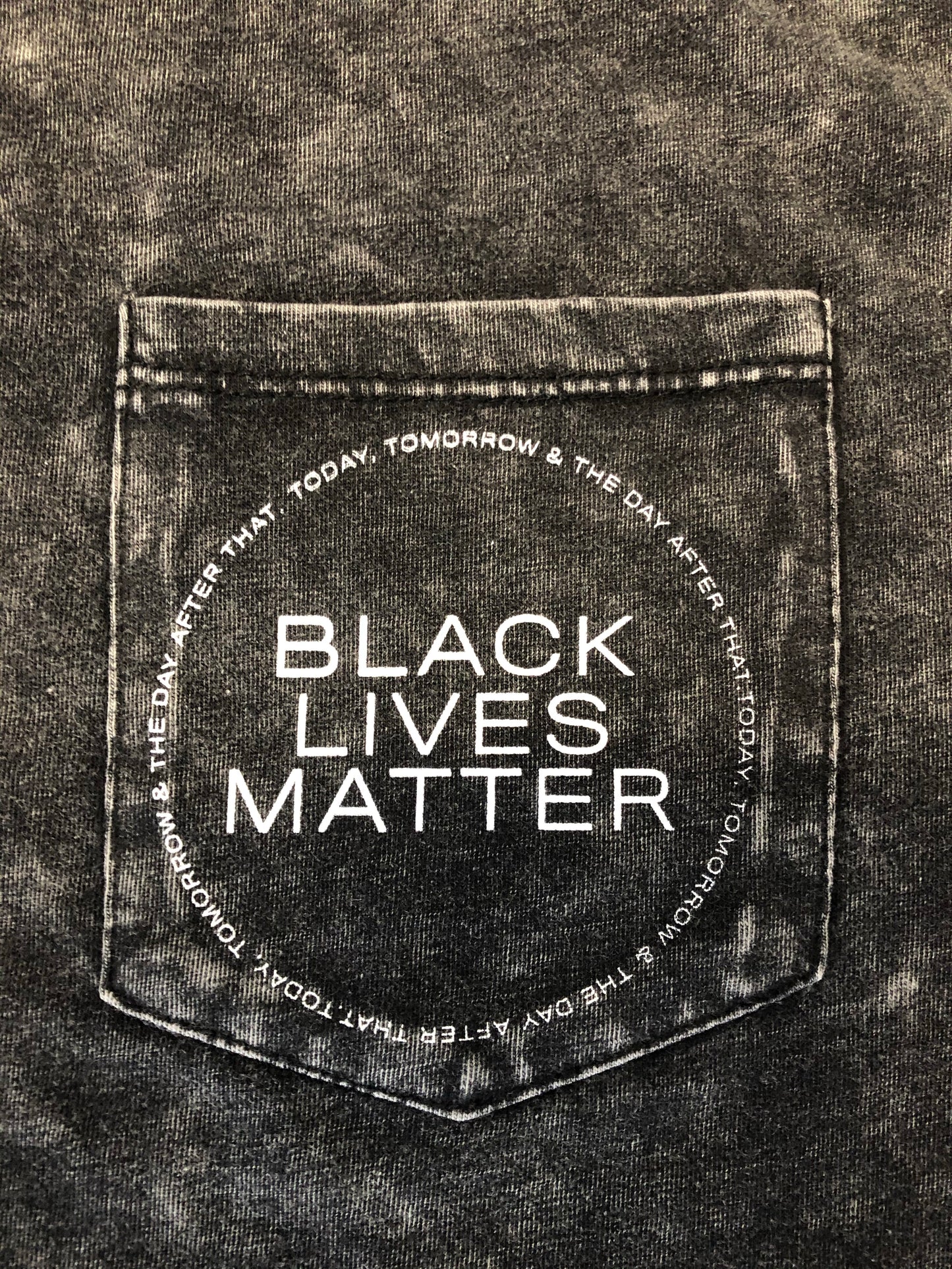 black lives matter today tomorrow & the day after that t-shirt - 8586 (up close pocket view)