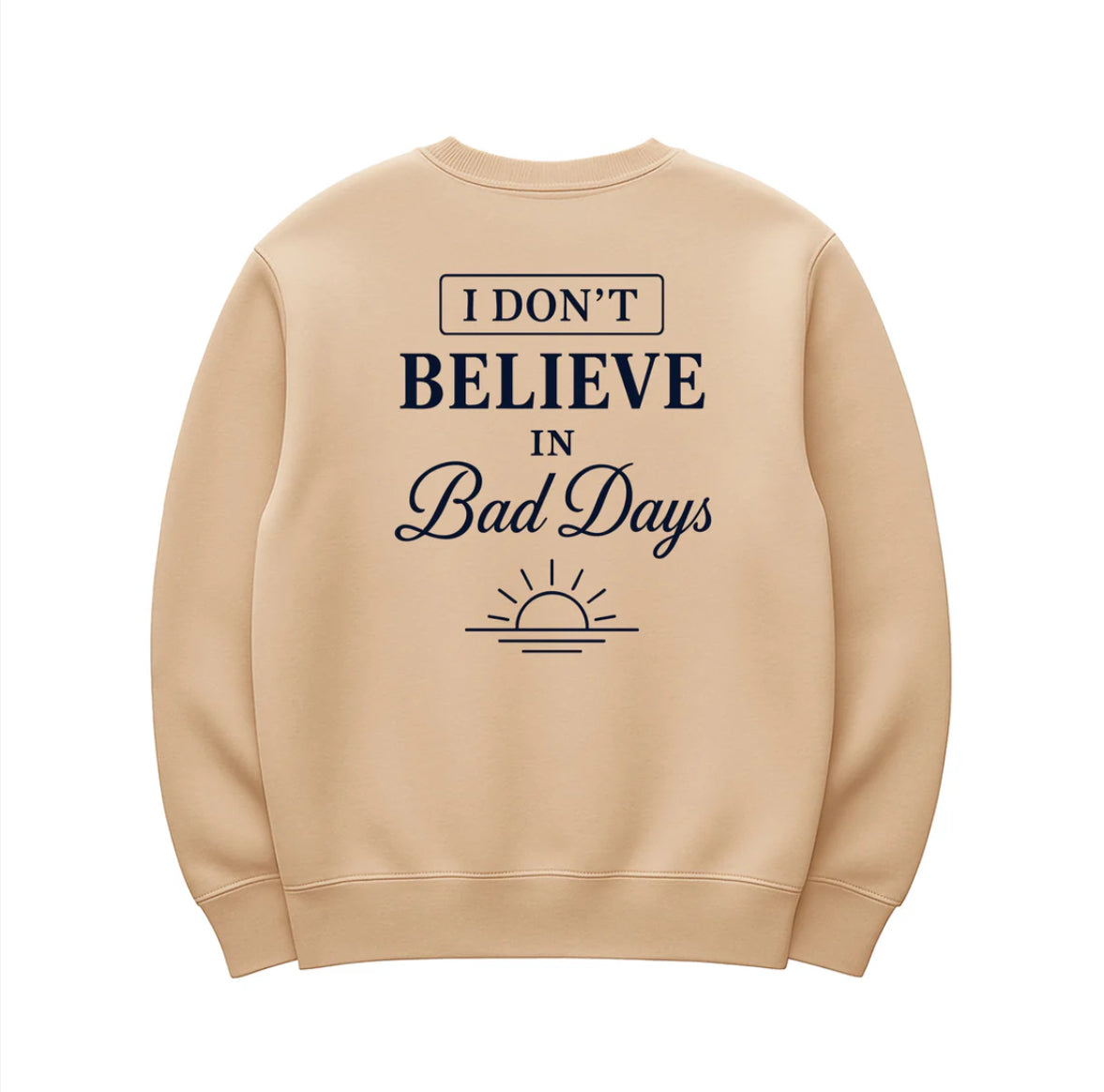 UMBRELLA BY JFRENCH: I DONT BELIEVE IN BAD DAYS CREWNECK