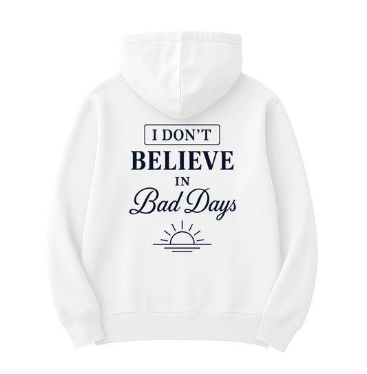 UMBRELLA BY JFRENCH: I DONT BELIEVE IN BAD DAYS HOODIE